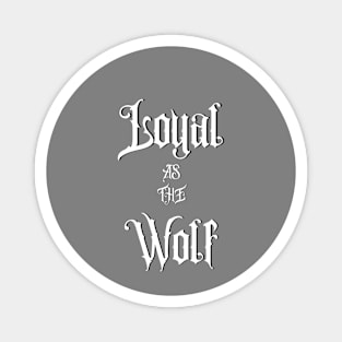 Loyal As The Wolf Magnet